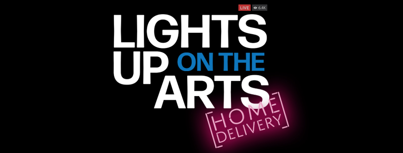 ‘Lights Up on The Arts: Home Delivery!’
